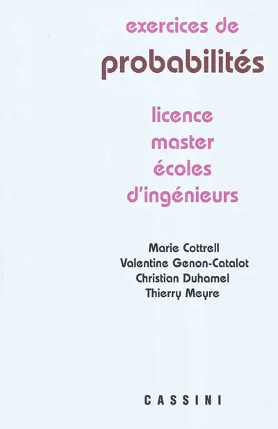 Exercices de probabilités : licence, master, écoles d'ingénieurs