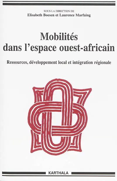 Mobilités dans l'espace ouest-africain : ressources, développement local et intégration régionale