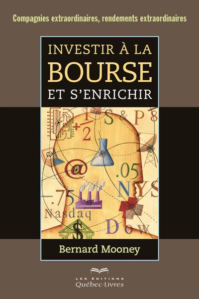 Investir à la Bourse et s'enrichir : compagnies extraordinaires, rendements extraordinaires