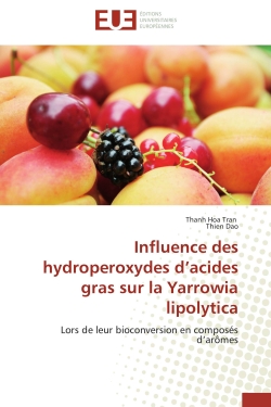 Influence des hydroperoxydes d'acides gras sur la Yarrowia lipolytica : Lors de leur bioconversion en composés d'arômes