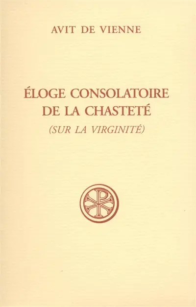 Eloge consolatoire de la chasteté : sur la virginité