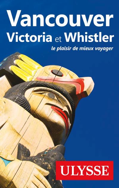 Vancouver, Victoria et Whistler : plaisir de mieux voyager