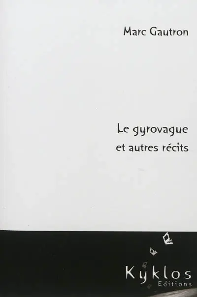 Le gyrovague : et autres récits