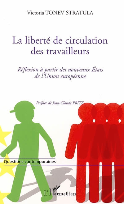 La liberté de circulation des travailleurs en question : réflexion à partir des nouveaux Etats adhérents à l'Union européenne