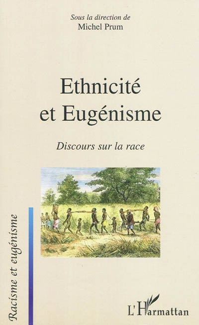 Ethnicité et eugénisme : discours sur la race