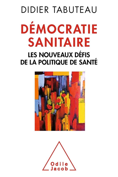 Démocratie sanitaire : les nouveaux défis de la politique de la santé