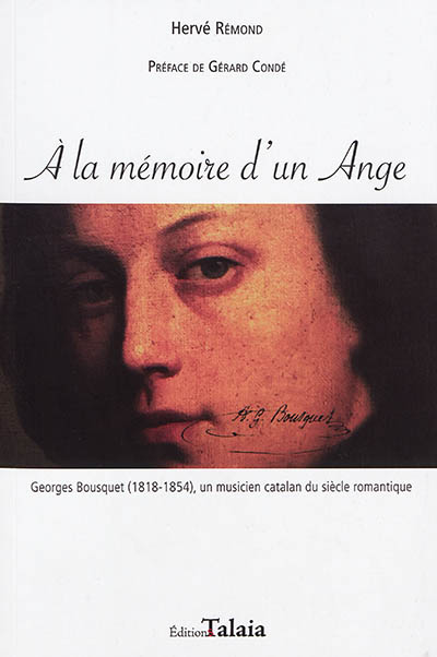 A la mémoire d'un Ange : Georges Bousquet (1818-1854), un musicien catalan du siècle romantique