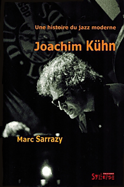 Joachim Kühn : une histoire du jazz moderne
