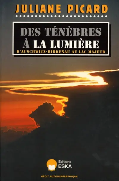 Des ténèbres à la lumière : d'Auschwitz-Birkenau au Lac Majeur