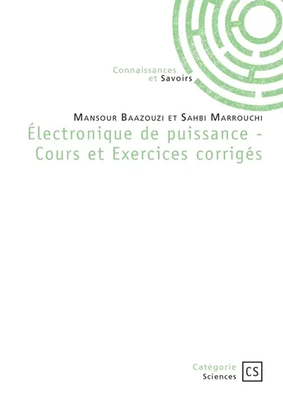 Electronique de puissance : Cours et Exercices corrigés