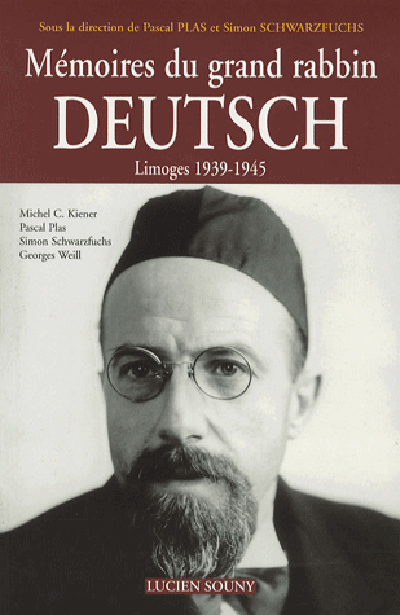 Mémoires du grand rabbin Deutsch : Limoges, 1939-1945