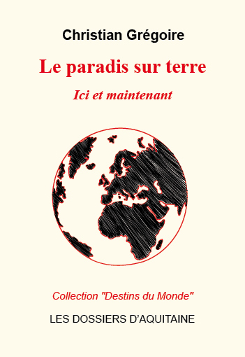 Le paradis sur terre : ici et maintenant