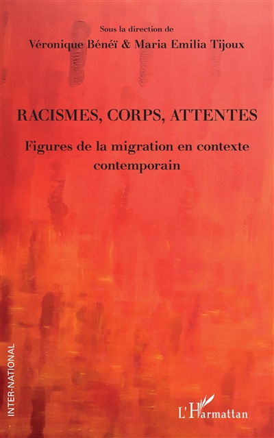 Racismes, corps, attentes : figures de la migration en contexte contemporain