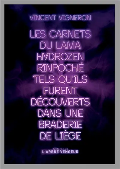 Les carnets du lama Hydrozen Rinpoché tels qu'ils furent découverts dans une braderie de Liège