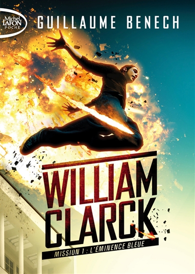 William Clarck. Vol. 1. L'éminence bleue