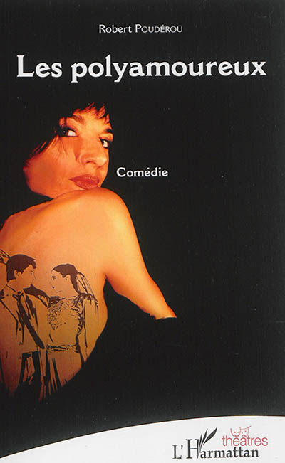 Les polyamoureux : comédie
