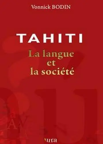 Tahiti : la langue et la société