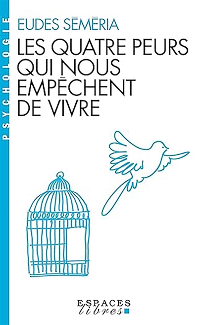Les quatre peurs qui nous...