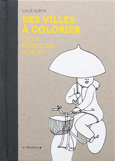 Des villes à colorier : Lyon, New York, Tokyo