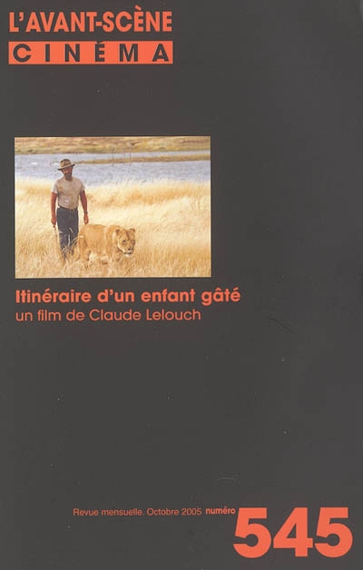 Avant-scène cinéma (L'), n° 545. Itinéraire d'un enfant gâté : un film de Claude Lelouch