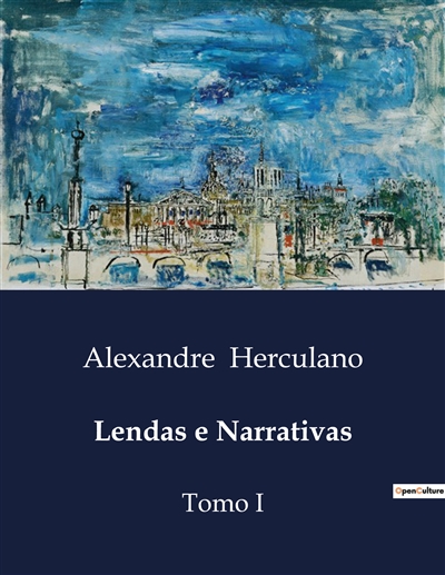 Lendas e Narrativas : Tomo I