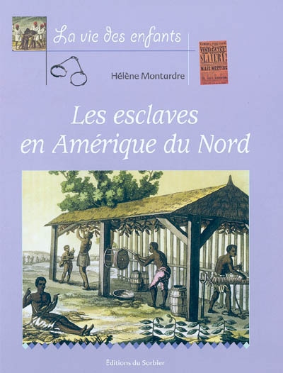 La vie des enfants : Les esclaves en Amériques du Nord