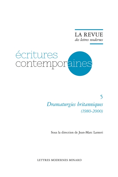 ecritures contemporaines. vol. 5. dramaturgies britanniques (1980-2000)