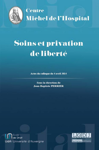 Soins et privation de liberté : actes du colloque du 4 avril 2014