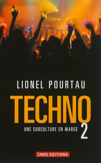 Techno. Vol. 2. Une subculture en marche