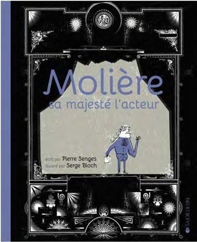 Molière : sa majesté l'acteur - Pierre Senges