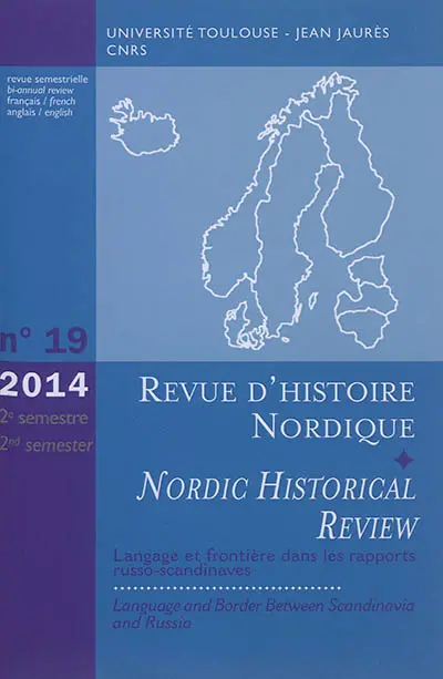 Revue d'histoire nordique = Nordic historical review, n° 19. Langage et frontière dans les rapports russo-scandinaves. Language and border between Scandinavia and Russia