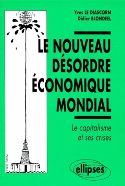 Le nouveau désordre économique mondial : le capitalisme et ses crises