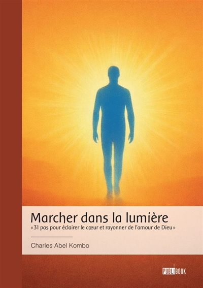 Marcher dans la lumière : "...