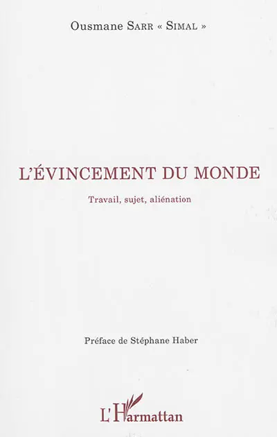 L'évincement du monde : travail, sujet, aliénation