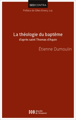 La théologie du baptême d'après saint Thomas d'Aquin