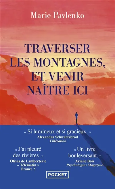 Traverser les montagnes, et venir naître ici