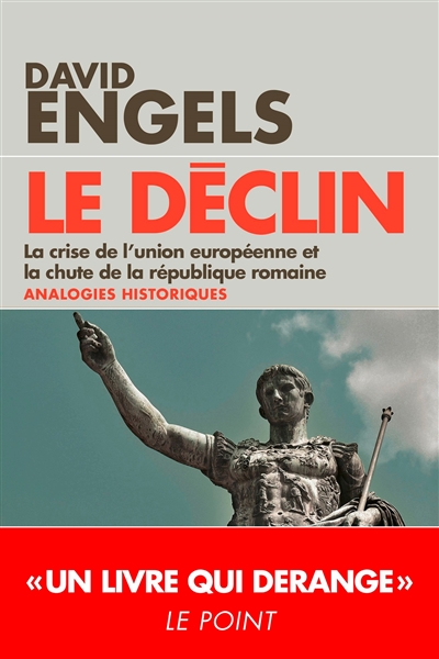Le déclin : la crise de l'Union européenne et la chute de la République romaine : analogies historiques