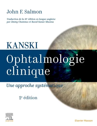 Kanski : ophtalmologie clinique : une approche systématique Kanski : ophtalmologie clinique : une approche systématique