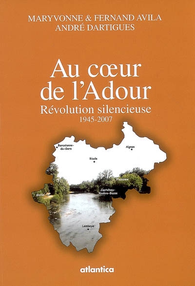Au coeur de l'Adour : révolution silencieuse, 1945-2007