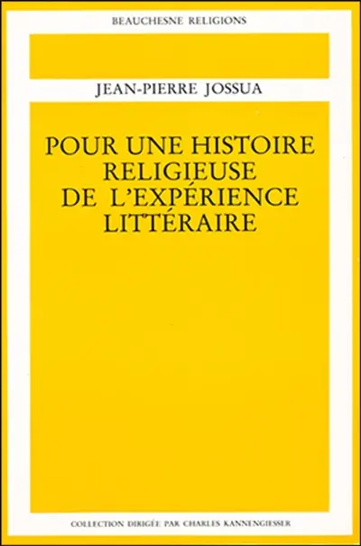 Pour une histoire religieuse de l'expérience littéraire. Vol. 3. Dieu aux XIXe et XXe siècles