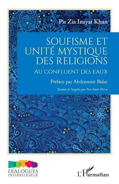 Soufisme et unité mystique des religions : au confluent des eaux Soufisme et unité mystique des religions : au confluent des eaux