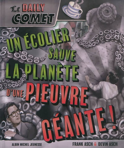 Le daily comet : un écolier sauve la planète d'une pieuvre géante !