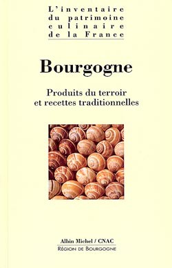 L'inventaire du patrimoine culinaire de la France. Vol. 04. Bourgogne