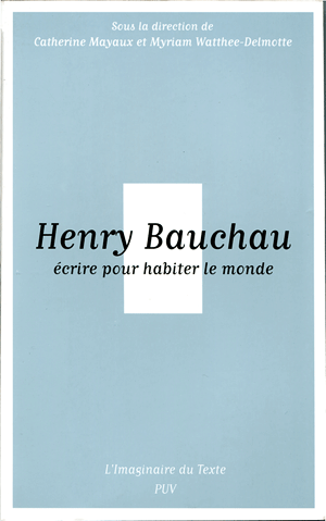 Henry Bauchau : écrire pour habiter le monde