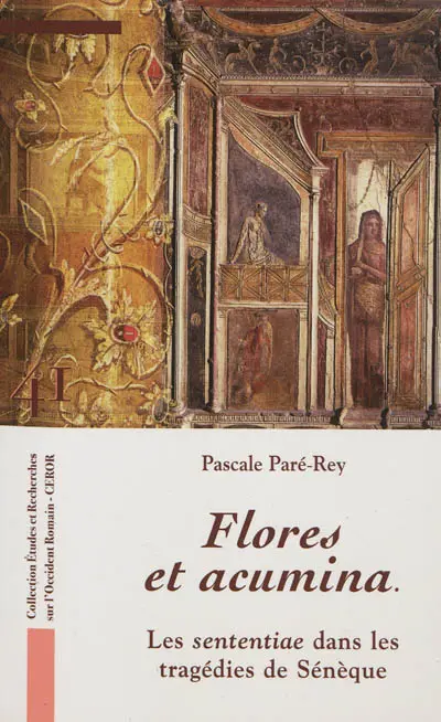 Flores et acumina : les sententiae dans les tragédies de Sénèque