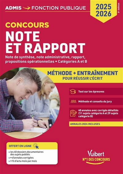 Note et rapport, concours 2025-2026 : note de synthèse, note administrative, rapport, propositions opérationnelles, catégories A et B : méthode + entraînement pour réussir l'écrit