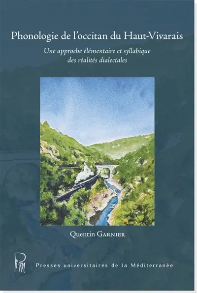 Phonologie de l'occitan du Haut-Vivarais : une approche élémentaire et syllabique des réalités dialectales