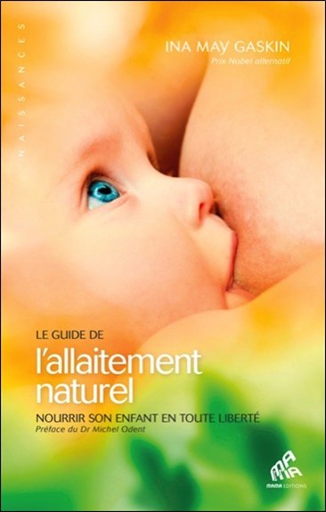 Le guide de l'allaitement naturel : nourrir son enfant en toute liberté