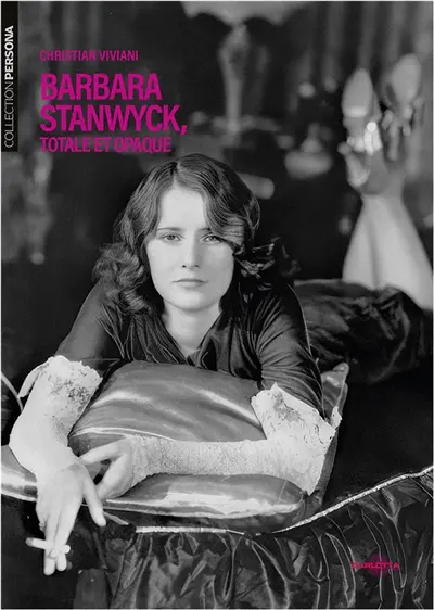 Barbara Stanwyck : totale et opaque