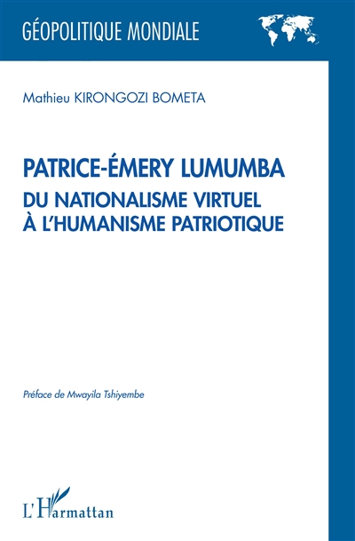 Patrice-Emery Lumumba : du nationalisme virtuel à l'humanisme patriotique